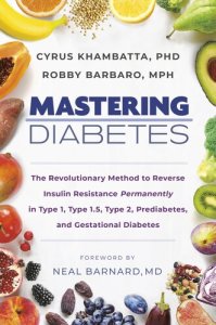 Mastering Diabetes - The Revolutionary Method to Reverse Insulin Resistance